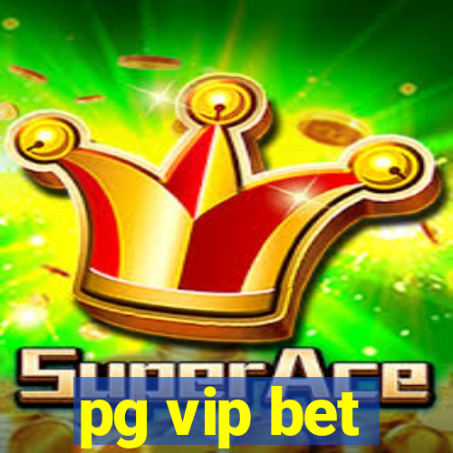 pg vip bet